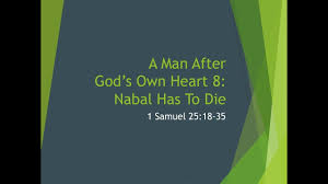 1 Samuel Chapter 25:18 – 38 (part two) Friday Night Bible Study (10/19/18)