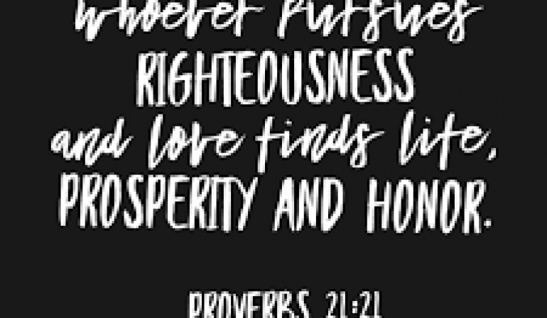 Proverbs 21:21 Scripture Memory Verse (5/31/19)