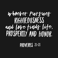 Proverbs 21:21 Scripture Memory Verse (5/31/19)