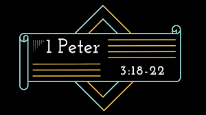 1 Peter 3 18-22 Sunday Teaching (06-13-21) Pastor Greg Tyra