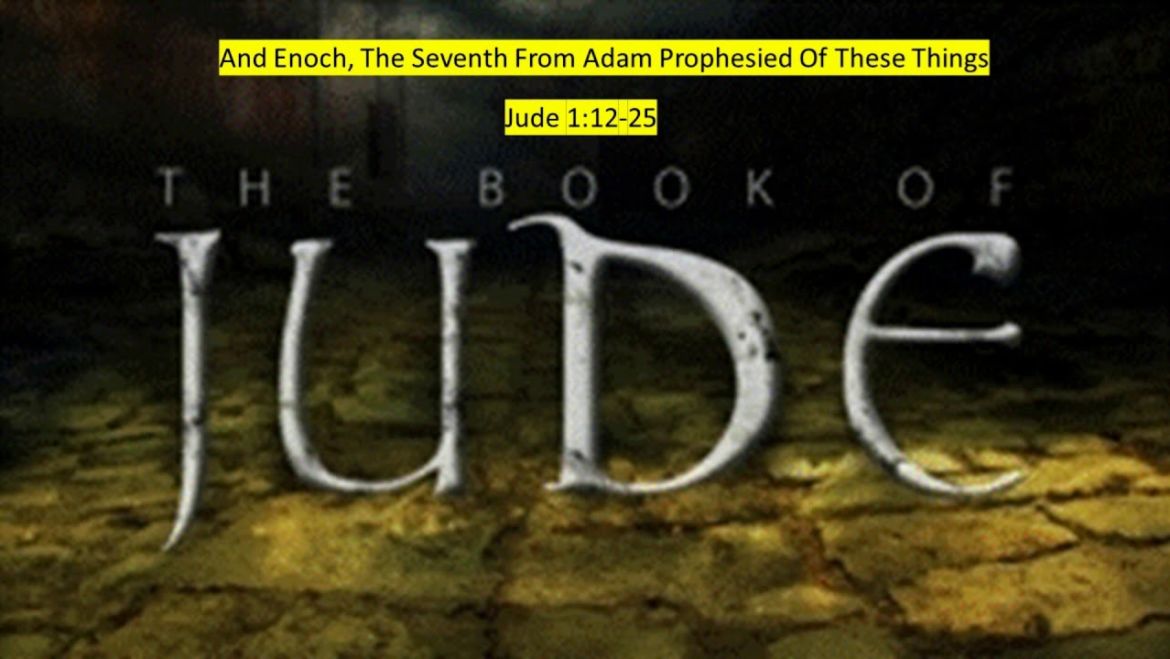Jude 12-25 Sunday Teaching (6-12-2022) Pastor Greg Tyra