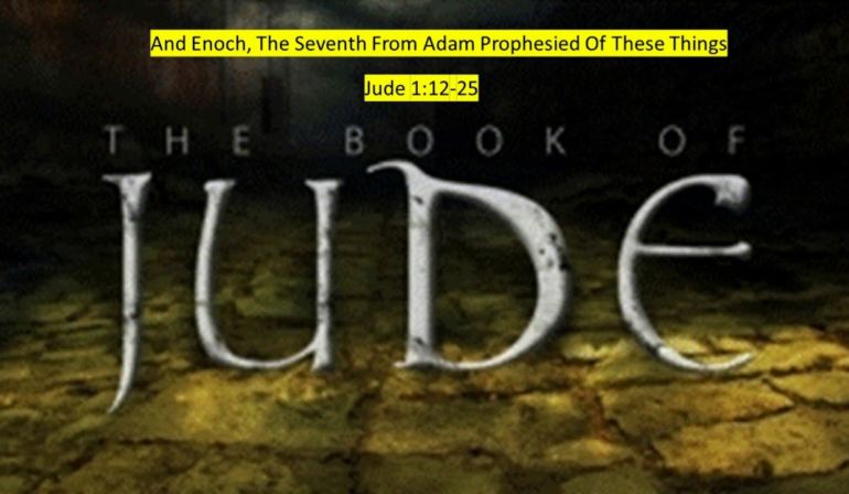 Jude 12-25 Sunday Teaching (6-12-2022) Pastor Greg Tyra