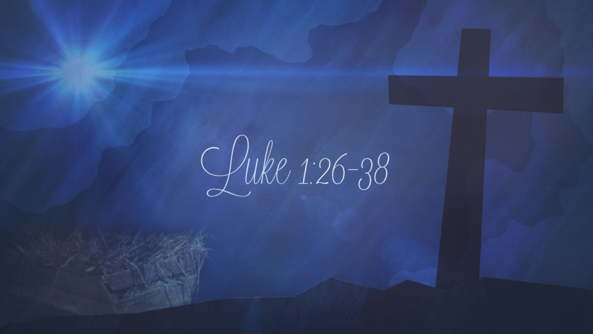Luke 1: 26-38 Sunday Sermon (12/11/22) Pastor Greg Tyra