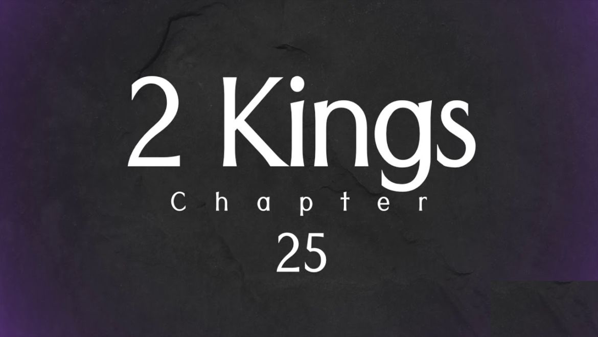 2 Kings 25 Bible Study (5/12/23) Pastor Greg Tyra