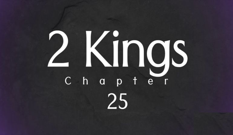 2 Kings 25 Bible Study (5/12/23) Pastor Greg Tyra