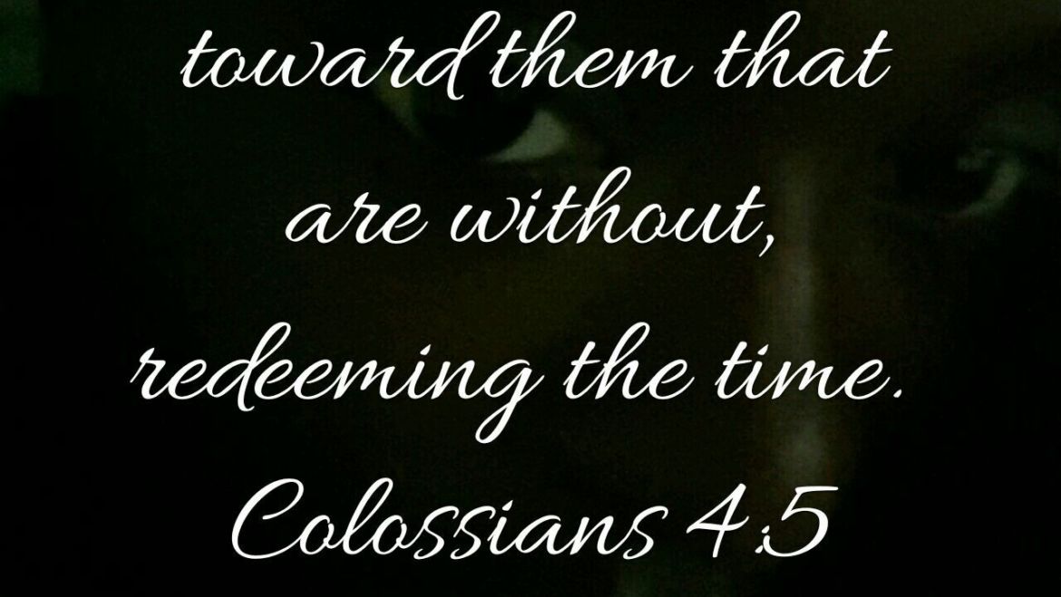 Colossians 4:5 Scripture Memory (7-21-23) Pastor Greg Tyra