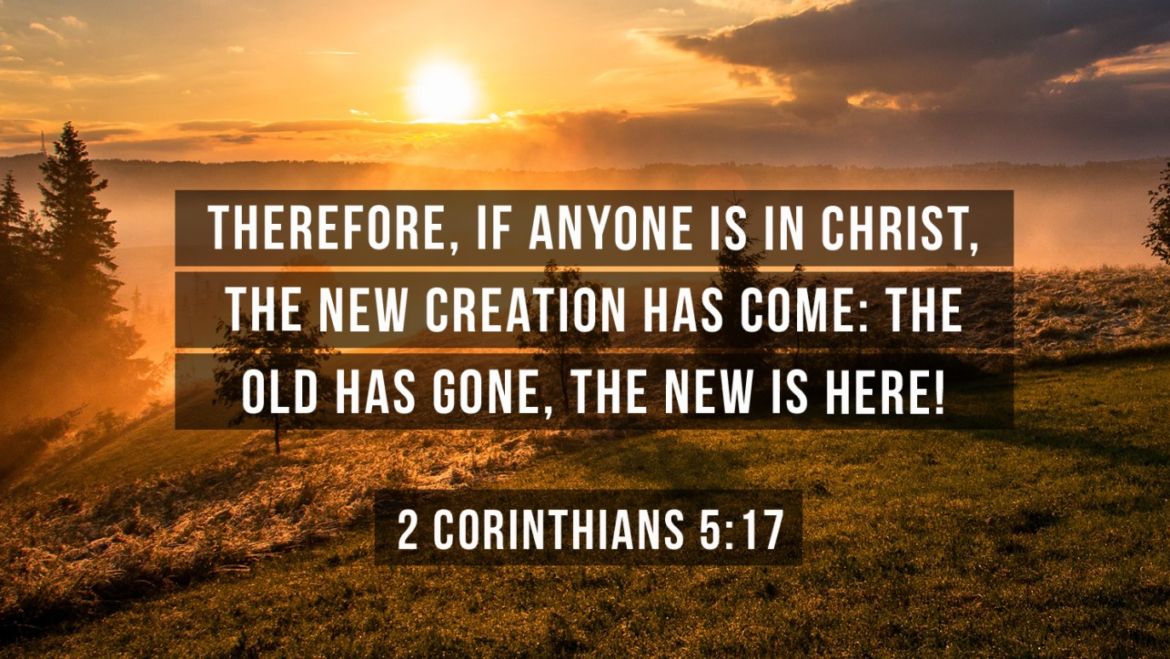 2 Corinthians 5:17  Scripture Memory Verse (10/20/23) Pastor Greg Tyra