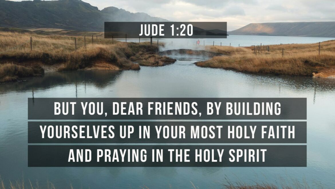 Jude 20  Scripture memory (2/9/24) Pastor Greg Tyra