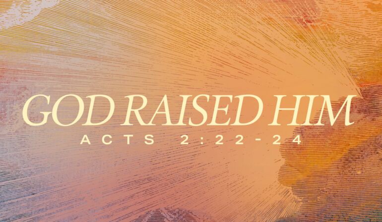 Acts 2:22-24 Sunday Teaching (3-24-24) Pastor Greg Tyra