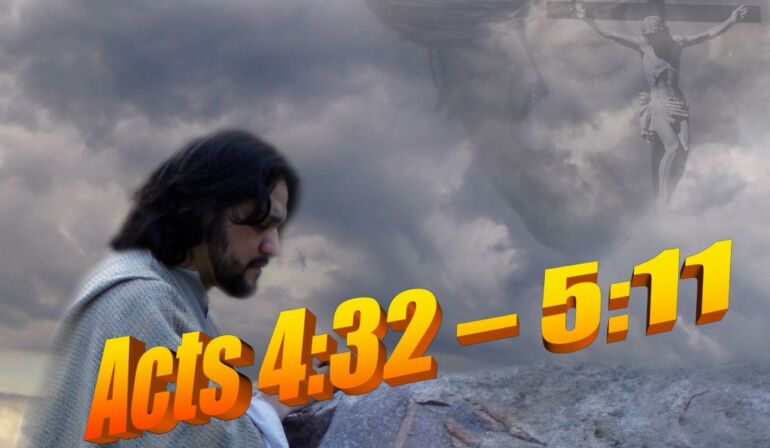 Acts 4 :32 – 5 :11 Sunday Sermon (5-5-24) Pastor Greg Tyra