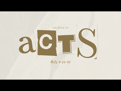Acts 9 23 43 Sunday Teaching 6 30 24 Pastor Greg Tyra